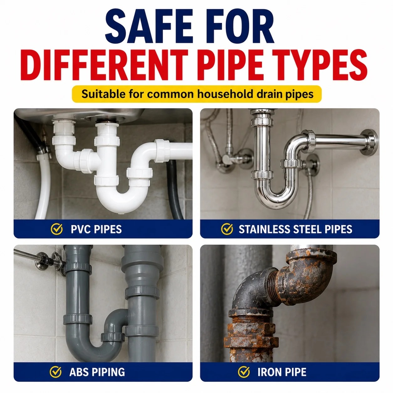 Safe for all pipe types